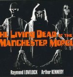 The Living Dead at Manchester Morgue