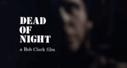 Dead of Night is a criminally overlooked horror outing from acclaimed filmmaker Bob Clark.