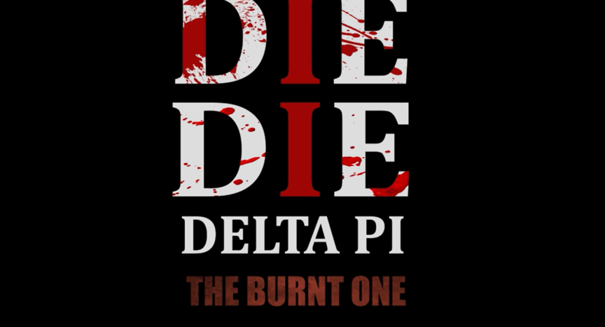Die, Die Delta Pi II: The Burnt One is the sequel we've waited THIRTEEN years for.